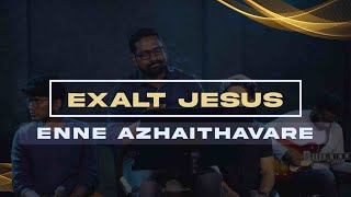 ENNAI AZHAITHAVARE  EXALT JESUS  PR LORDSON ANTONY amp TEAM  LIVE WORSHIP SESSION  BENNY JOSHUA [upl. by Norvan222]