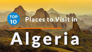 10 Top Places To Visit In Algeria  Travel Video  SKY Travel [upl. by Rosenthal]