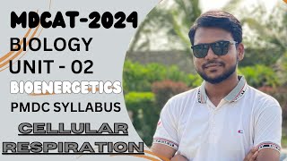 BIOENERGETICS  CELLULAR RESPIRATION  MDCAT2024  BIOLOGY  PMDC SYLLABUS [upl. by Mckale]