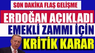 SON DAKİKA Erdoğan Açıkladı Emekli Zammı İçin Kritik Karar Geliyor [upl. by Elylrac]