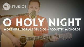 O Holy Night  Worship Tutorials Studios feat Brian Wahl [upl. by Amerigo]