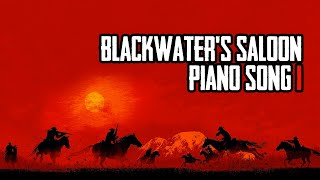 Blackwaters Saloon Piano Song 1 [upl. by Liliane168]