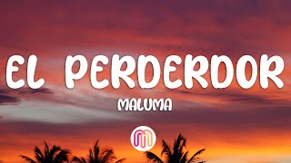 Maluma  El Perdedor Letra  Lyrics [upl. by Oicatsana265]