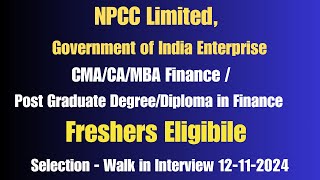 Freshers CMA CA MBA Finance  Post Graduate Degree Diploma Finance PSU Jobs NPCC Ltd Recruitment [upl. by Eibob]