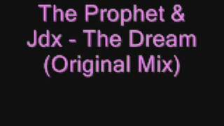 The Prophet amp Jdx  The Dream Original Mix [upl. by Eyma]