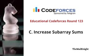 C Increase Subarray Sums Codeforces SolutionEducational Codeforces Round 123 Rated for Div 2 [upl. by Larena]