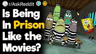 Is Being In Prison Like The Movies [upl. by Valerio815]