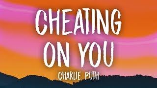 Charlie Puth  Cheating on You Lyrics [upl. by Adlee609]