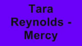 Tara Reynolds  Mercy [upl. by Sheffield]