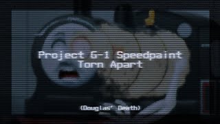 Project G1 SPEEDPAINT  Torn Apart Douglas 15 [upl. by Nodlew212]