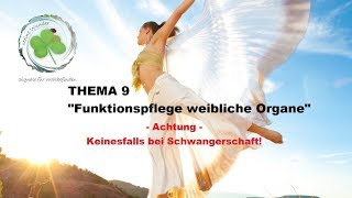 Thema 9  Funktionspflege weibliche Organe  Keinesfalls bei Schwangerschaft Thema 9 von 13â€œ [upl. by Airdnalahs]