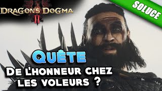 De lhonneur chez les voleurs  Quête  Solution  Dragons Dogma 2 [upl. by Noslen957]