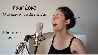 Your Love Theme from quotOnce Upon A Time In The Westquot  Cover by Giulia Falcone [upl. by Ib]