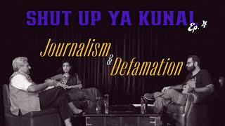 Shut Up Ya Kunal  Episode 4  Journalism amp Defamation [upl. by Ardenia]