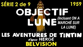 Objectif Lune inclut On a marché sur la Lune  Tintin BELVISION  1959  Complet remasterisé [upl. by Newnorb982]