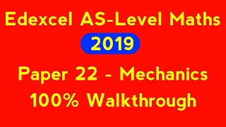 Edexcel 2019 ASLevel Maths Paper 2 Statistics amp Mechanics  Paper 22 Mechanics [upl. by Quirk355]