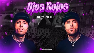 Ojos Rojos Rkt Chill  DJ Cuba NICKY JAM RKT CHILL [upl. by Boles]