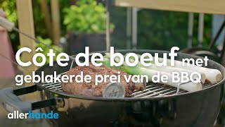 BBQ met Hugo Kennis côte de boeuf en geblakerde prei BBQ – Hugo’s BAKfiets – Allerhande recept [upl. by Enoryt]