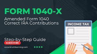 IRS Form 1040X  How to File Amended Form 1040  Changes to IRA Contributions [upl. by Chenee49]