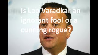 Leo Varadkar Prime Minister of Ireland is either ignorant of his country’s history or he is a liar [upl. by Nej]