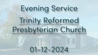 01122024  Trinity RPC  Evening Service [upl. by Thibaut]