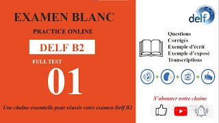 DELF B2  EXAMEN BLANC Test 01  ANCIEN FORMAT [upl. by Yendahc]