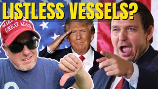 Ron DeSantis CALLS Trump Supporters LISTLESS VESSELS [upl. by Copp403]