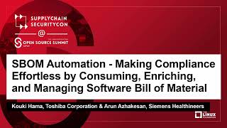 SBOM Automation  Making Compliance Effortless by Consuming Enrichin Kouki Hama amp Arun Azhakesan [upl. by Ibed]