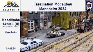 Faszination Modellbau Mannheim 2024  Belenus TV  Modellbahn Aktuell 11 [upl. by Nitsud]