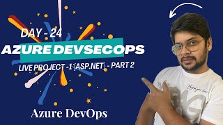 Day 24 ASPNET Application endtoend Build amp Deploy  Live Project1  Part2 [upl. by Lihcox]