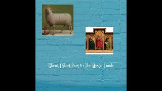 Ghent t shirt part 4 The Mystic Lamb [upl. by Amat]