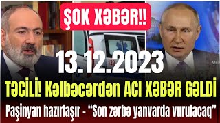 Æsas xÉ™bÉ™rlÉ™r 13122023 xeberler son xeberler bugun 2023 XeberBeledcisi [upl. by Lunt]