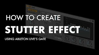 HOW TO MAKE THE STUTTER EFFECT USING ABLETON LIVE [upl. by Guglielmo]