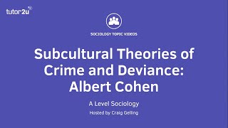 Subcultural Theories of Crime amp Deviance  Albert Cohen  A Level Sociology [upl. by Restivo]