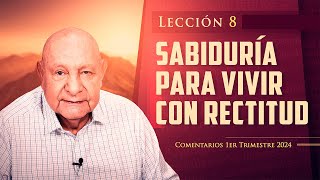 Pr Bullón  Lección 8  Sabiduría Para Vivir Con Rectitud [upl. by Isadore]