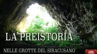 LA PREISTORIA NELLE GROTTE DEL SIRACUSANO [upl. by Hanway940]