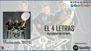 La Gran Reserva Oficial  El 4 Letras  quotProducción 2018quot [upl. by Sitto842]