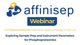 Affinisep webinar quotExploring Sample Prep and Instrument Parameters for Phosphoproteomicsquot [upl. by Llenrub313]