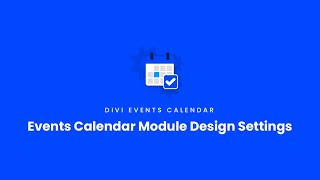 Events Calendar Module Design Settings  Divi Events Calendar [upl. by Gareri]