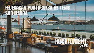 CORPORATE EVENT  FEDERAÇÃO PORTUGUESA DE TÉNIS  SUD LISBOA  Rocktonight Band [upl. by Naitsirhc]