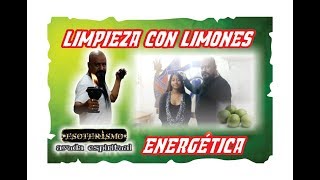 LIMPIEZA CON LIMONES  ENERGÉTICA  ESOTERISMO AYUDA ESPIRITUAL [upl. by Nythsa949]