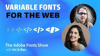 The Adobe Fonts Show Variable fonts for the Web The Adobe Fonts Show  Episode 44 [upl. by Lenahc]