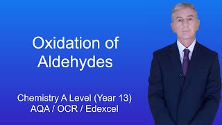 A Level Chemistry Revision Year 13 quotOxidation of Aldehydesquot [upl. by Eatnoj]