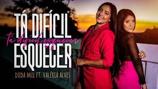 Tá Difícil Esquecer  Duda Mel feat Valéria Alves Clipe oficial [upl. by Leile207]