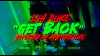 LUHDUKE  GET BACK Official Music Video Shot By akdimefilms [upl. by Airdnassac338]