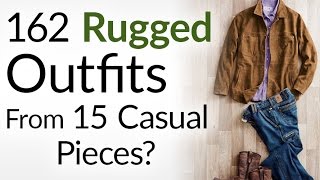 162 Rugged Outfits From 15 Casual Pieces  Build An Interchangeable Wardrobe  Menswear Essentials [upl. by Nauquf]