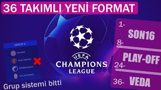 ŞAMPİYONLAR LİGİ YENİ FORMAT  36 TAKIM [upl. by Freeman]