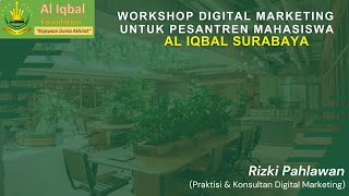 Materi Pra Workshop Digital Marketing Pesma Al Iqbal Surabaya Mahasiswa UPN Surabaya Juni 2024 [upl. by Gherardo321]