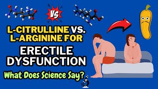 LCitrulline vs LArginine for ED Erectile Dysfunction What Does Science Say [upl. by Matuag]