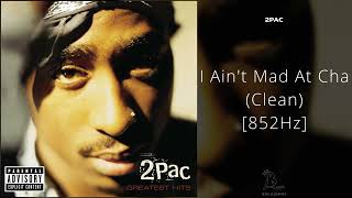 2Pac  I Aint Mad At Cha Clean 852Hz [upl. by Akihc555]